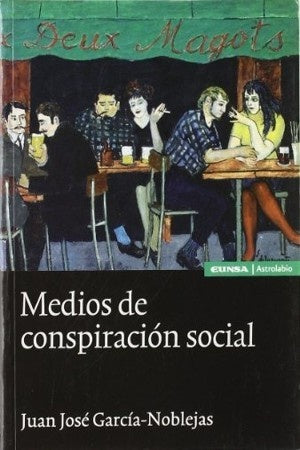 MEDIOS DE CONSPIRACION SOCIAL. Rebaja 110 Bs. | JUAN JOSE GARCIA-NOBLEJAS