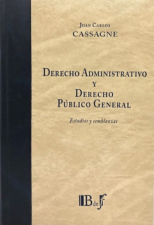 DERECHO ADMINISTRATIVO Y DERECHO PUBLICO GENERAL | JUAN CARLOS CASSAGNE