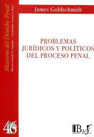 PROBLEMAS JURIDICOS Y POLITICOS DEL PROCESO PENAL. Rebaja 75 Bs | JAMES GOLDSCHMIDT