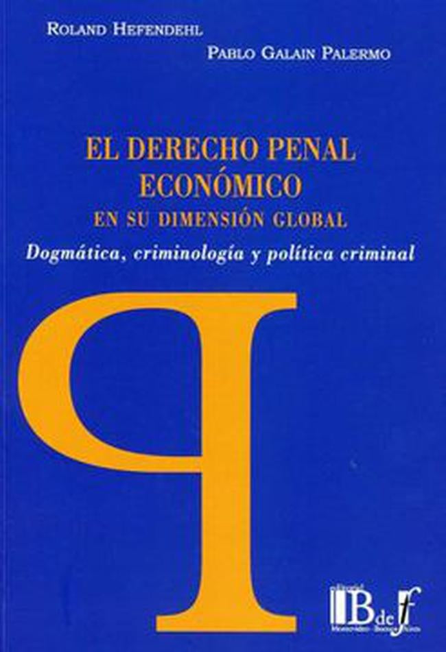 DERECHO PENAL ECONOMICO EN SU DIMENSION GLOBAL | ROLAND HEFENDEHL