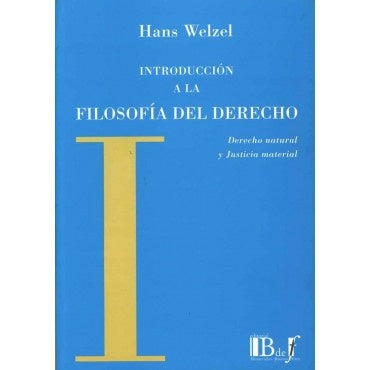 INTRODUCCION A LA FILOSOFIA DEL DERECHO | HANS WELZEL
