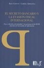 SECRETO BANCARIO, EL. Y LA EVACION FISCAL INTERNACIONAL Rebaja 210 Bs | ADRIASOLA, CERVINI
