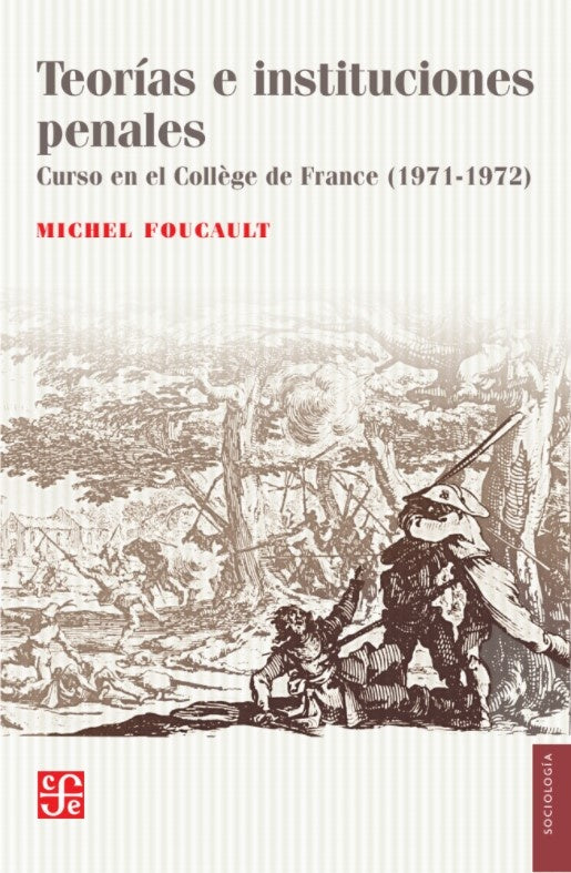 TEORIAS E INSTITUCIONES PENALES. CURSO EN EL COLLEGE DE FRANCE 1971 1972 | MICHEL FOUCAULT