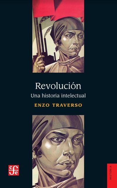 REVOLUCION. UNA HISTORIA INTELECTUAL | ENZO TRAVERSO