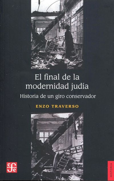 FINAL DE LA MODERNIDAD JUDIA, EL | ENZO TRAVERSO