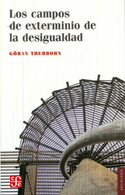 CAMPOS DE EXTERMINIO DE LA DESIGUALDAD, LOS | GORAN THERBORN
