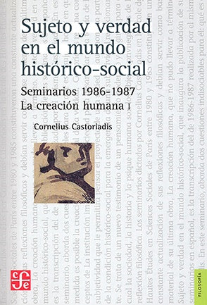 SUJETO Y VERDAD EN EL MUNDO HISTORICO-SOCIAL | CORNELIUS CASTORIADIS