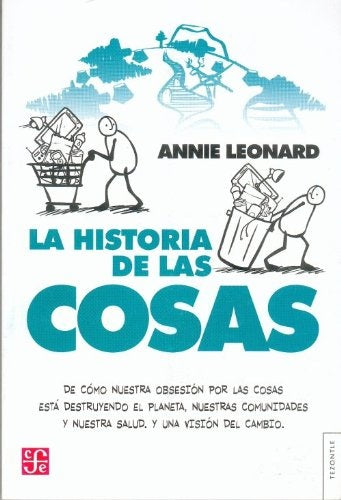 HISTORIA DE LAS COSAS, LA | ANNIE LEONARD