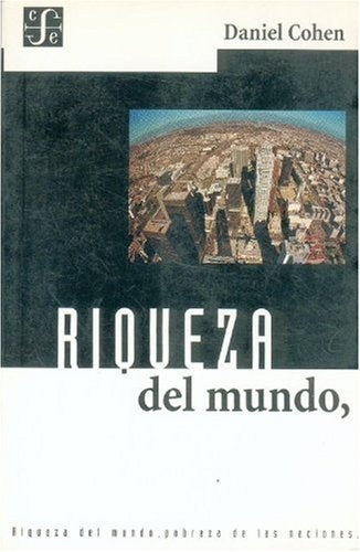 RIQUEZA DEL MUNDO, POBREZA DE LAS NACIONES Rebaja 36 Bs | DANIEL COHEN