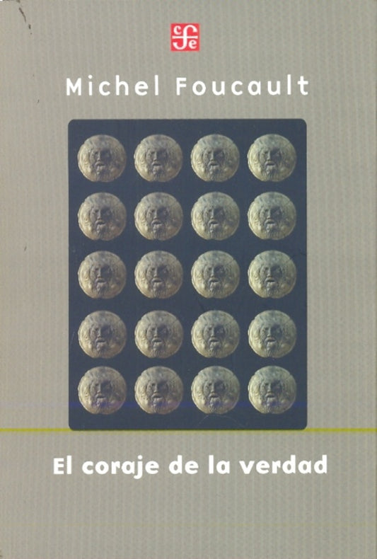 CORAJE DE LA VERDAD, EL. EL GOBIERNO DE SI Y DE LOS OTROS II. CURSO EN EL COLLÈGE DE FRANCE (1983-19 | MICHEL FOUCAULT