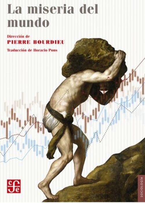 MISERIA DEL MUNDO, LA | PIERRE BOURDIEU