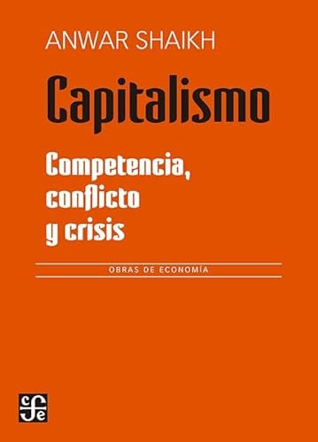 CAPITALISMO. COMPETENCIA, CONFLICTO Y CRISIS | ANWAR SHAIKH