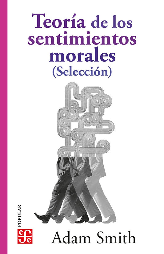 TEORIA DE LOS SENTIMIENTOS MORALES (SELECCIÓN) | ADAM SMITH