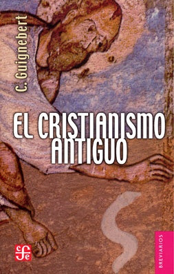 CRISTIANISMO ANTIGUO, EL | CHARLES GUIGNEBERT