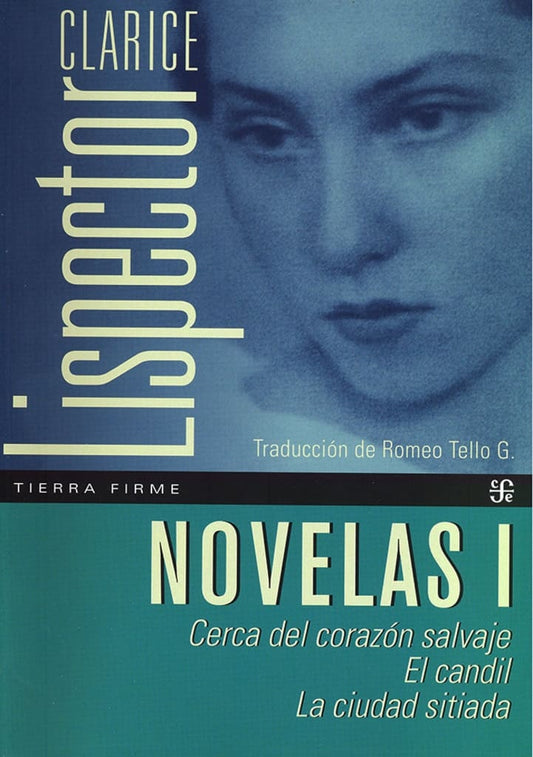 NOVELAS I. CERCA DEL CORAZON SALVAJE. EL CANDIL. CIUDAD SITIADA | CLARICE LISPECTOR