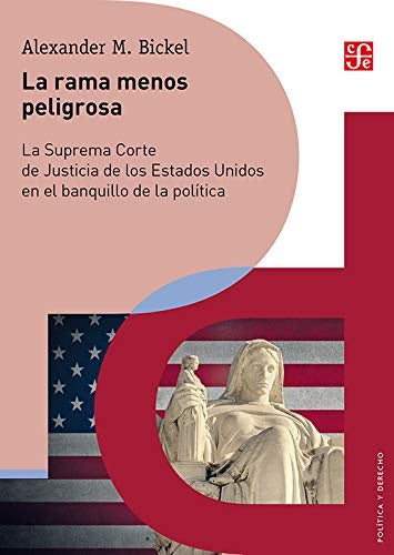 RAMA MENOS PELIGROSA, LA | ALEXANDER BICKEL