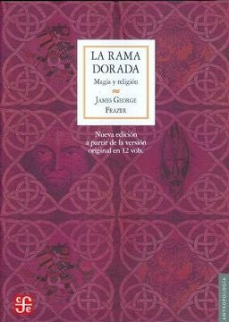 RAMA DORADA, LA. MAGIA Y RELIGION. | JAMES G. FRAZER