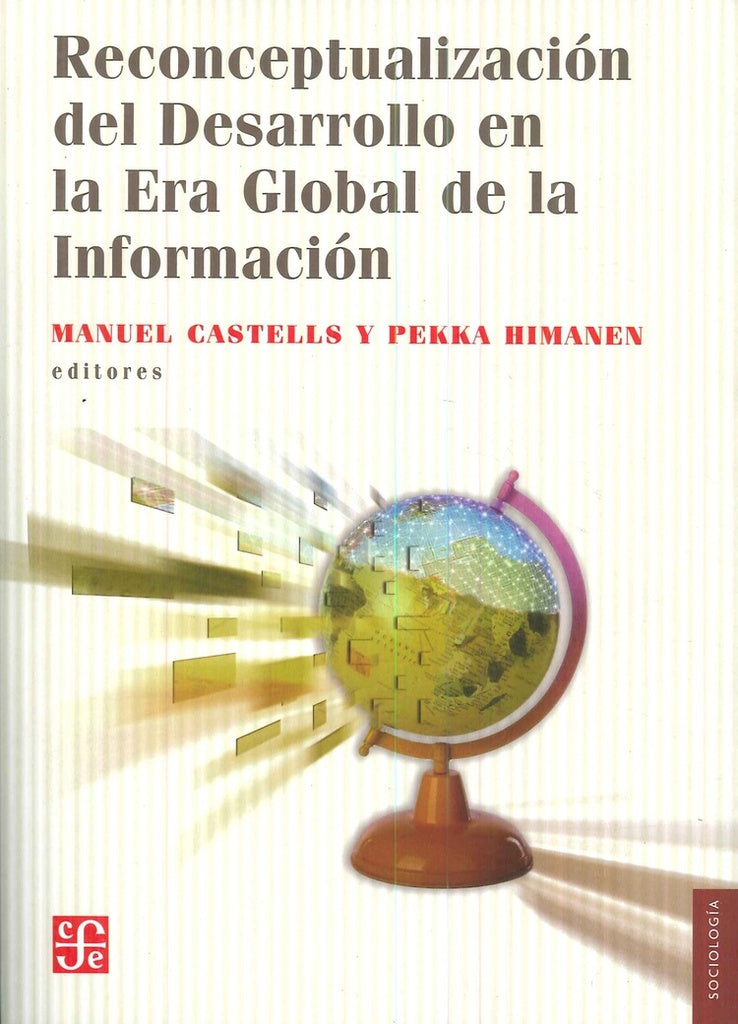 RECONCEPTUALIZACION DEL DESARROLLO EN LA ERA GLOBAL DE LA INFORMACION . REBAJA Bs. 125 | MANUEL CASTELLS