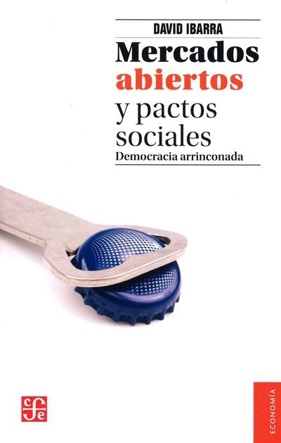MERCADOS ABIERTOS Y PACTOS SOCIALES. DEMOCRACIA ARRINCONADA OFERTA 50 Bs. | DAVID IBARRA