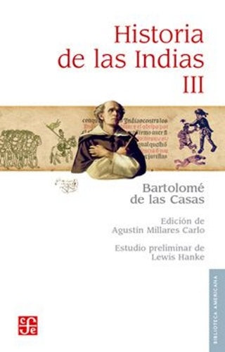 HISTORIA DE LAS INDIAS. III | BARTOLOME DE LAS CASAS