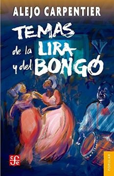 TEMAS DE LA LIRA Y DEL BONGO Rebaja 130 Bs. | ALEJO CARPENTIER