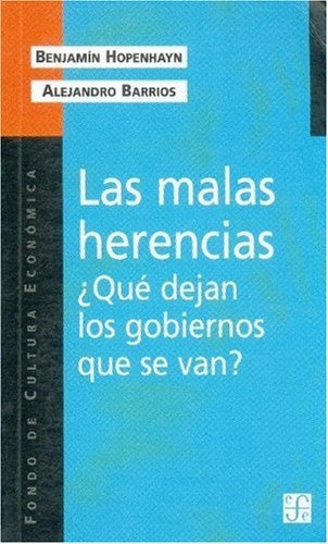 MALAS HERENCIAS, LAS. QUE DEJAN LOS GOBIERNOS QUE SE VAN?. OFERTA 20 Bs.