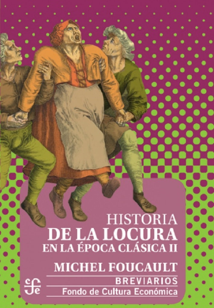 HISTORIA DE LA LOCURA EN LA EPOCA CLASICA. I | MICHEL FOUCAULT