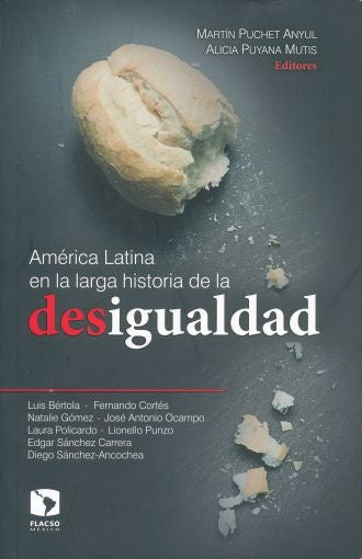 AMERICA LATINA EN LA LARGA HISTORIA DE LA DESIGUALDAD | ALICIA PUYANA