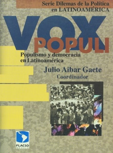 VOX POPULI. POPULISMO Y DEMOCRACIA EN LATINOAMERICA. OFERTA 40 Bs. | JULIO AIBAR