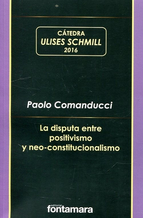 DISPUTA ENTRE POSITIVISMO Y Y NEO-CONSTITUCIONALISMO, LA | PAOLO COMANDUCCI
