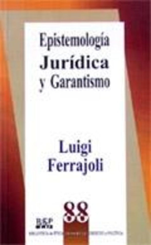 EPISTEMOLOGIA JURIDICA Y GARANTISMO | LUIGI FERRAJOLI