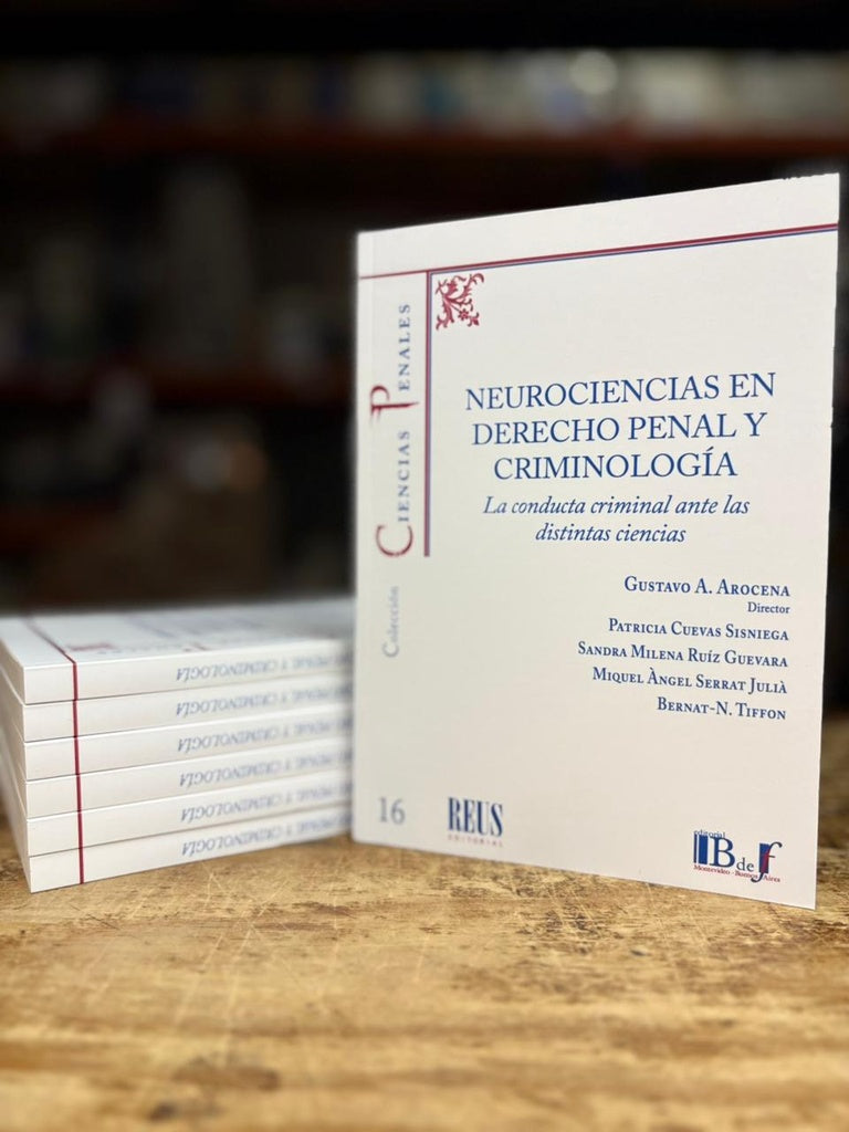 NEUROCIENCIAS EN DERECHO PENAL Y CRIMINOLOGIA | GUSTAVO AROCENA