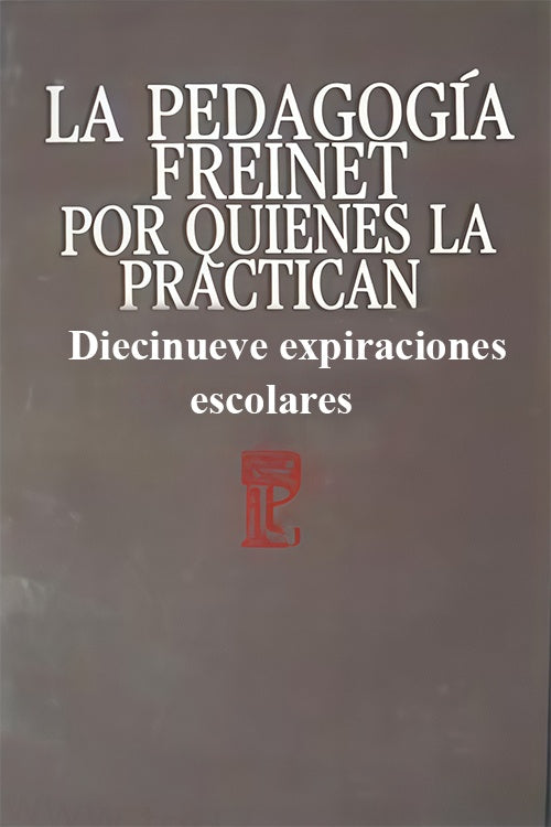 PEDAGOGIA FREINET POR QUIENES LA PRACTICAN . OFERTA Bs. 22 | CLAUDE CHARBONNIER