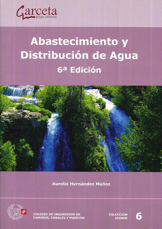 ABASTECIMIENTO Y DISTRIBUCION DE AGUA 6 EDICION Rebaja 503 Bs. | AURELIO HERNANDEZ MUZ