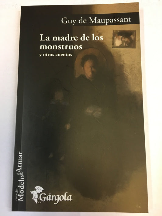 MADRE DE LOS MONSTRUOS, LA  Rebaja 39 Bs. | GUY DE MAUPASSANT
