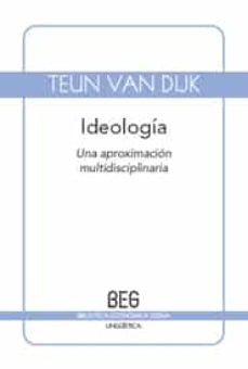 IDEOLOGIA. UNA APROXIMACION MULTIDISCIPLINARIA.. | TEUN VAN DIJK