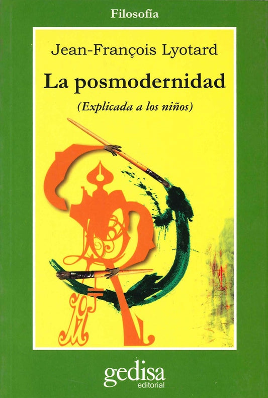 POSMODERNIDAD, LA. (EXPLICADA A LOS NIÑOS). OFERTA 30 Bs. | JEAN-FRANCOIS LYOTARD