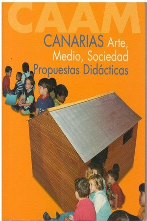 CANARIAS. ARTE, MEDIO, SOCIEDAD. PROPUESTAS DIDACTICAS. OFERTA 20 Bs. | VARIOS