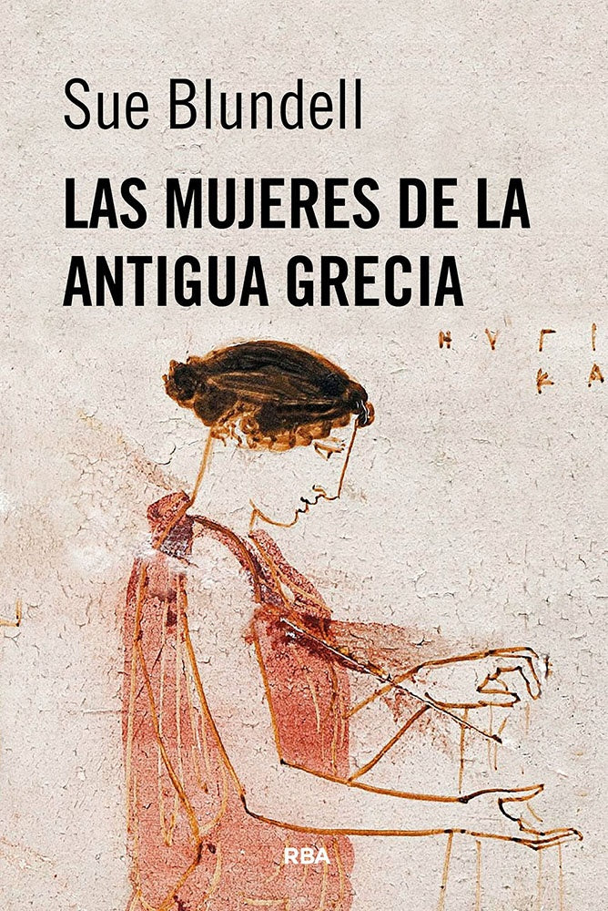 MUJERES DE LA ANTIGUA GRECIA, LAS | SUE BLUNDELL