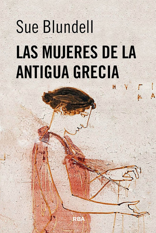 MUJERES DE LA ANTIGUA GRECIA, LAS | SUE BLUNDELL