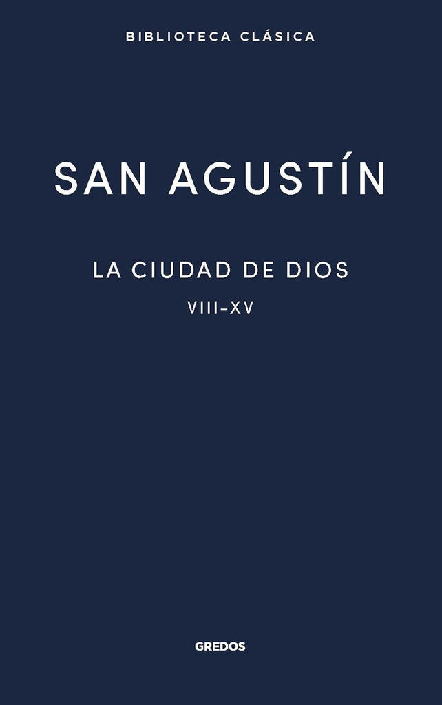 CIUDAD DE DIOS II (VIII-XV), LA | SAN AGUSTIN