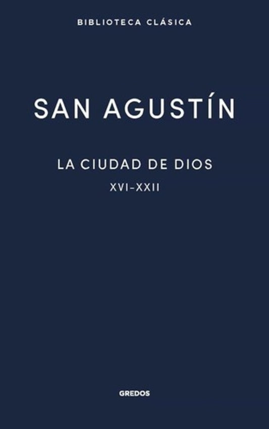 CIUDAD DE DIOS III. LIBROS XVI-XXII, LA | SAN AGUSTIN