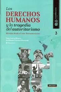 DERECHOS HUMANOS Y LA TRAGEDIA DEL AUTORITARISMO, LOS. MIRADAS DESDE EL CINE IBER. OFERTA 124 Bs. | EDDY CHAVEZ