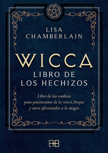 WICCA LIBRO DE LOS HECHIZOS | LISA CHAMBERLAIN