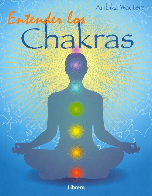ENTENDER LOS CHAKRAS | AMBIKA WAUTERS