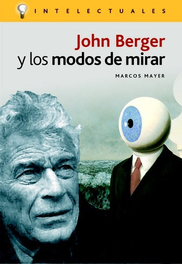 JOHN BERGER Y LOS MODOS DE MIRAR . OFERTA Bs. 28 | MARCOS MAYER