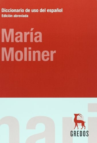 DICCIONARIO DE USO DEL ESPAÑOL ( EDICION ABREVIADA ) | MARIA MOLINER