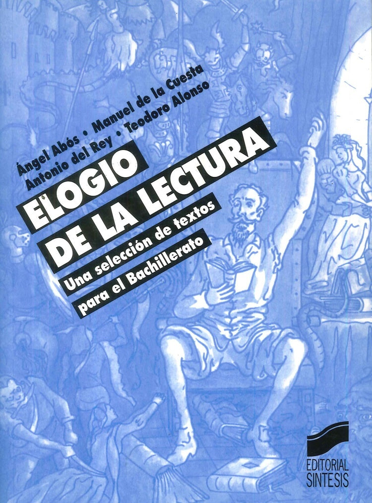 ELOGIO DE LA LECTURA. UNA SELECCION DE TEXTOS PARA EL BACHILLERATO. OFERTA 70 Bs. | VARIOS