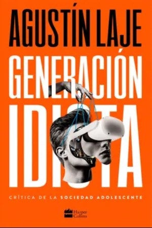 GENERACION IDIOTA | AGUSTIN LAJE