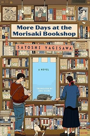 MORE DAYS AT THE MORISAKI BOOKSHOP | SATOSHI YAGISAWA